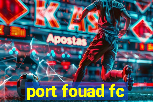 port fouad fc